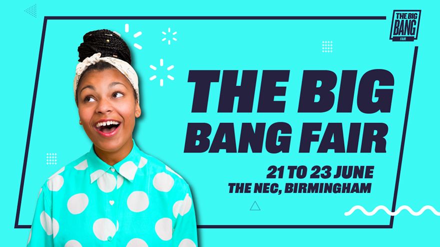 Big Bang Fair set to ignite young peoples’ passion for STEM 