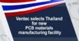 PCB materials manufacturing facility to be built in Thailand